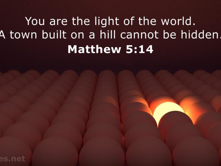 YOU ARE THE LIGHT OF THE WORLD!