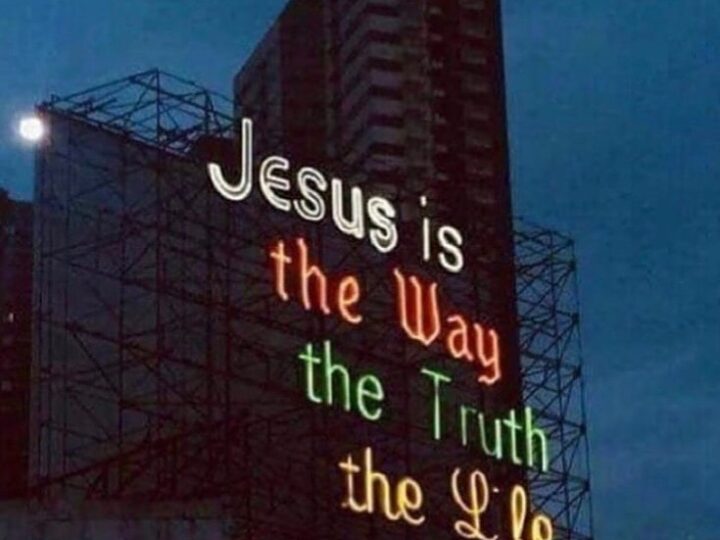 THE WAY, THE TRUTH, THE LIFE…JESUS
